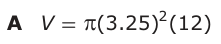 Answer A: V = S(3.25)2 (12)