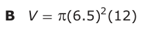 Answer B: V = S(6.5)2 (12)