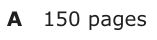 Answer A: 150 pages