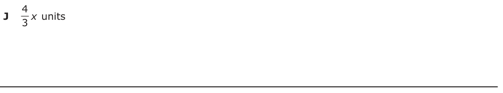 Answer J: 4 x units 3