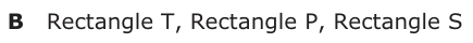 Answer B: Rectangle T, Rectangle P, Rectangle S