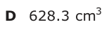 Answer D: 628.3 cm3