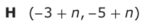 Answer H: (3−− + n, −− 5 + n)