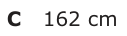 Answer C: 162 cm