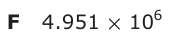 Answer F: 4.951 × 106
