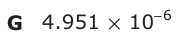 Answer G: 4.951 × 10−− 6