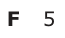 Answer F: 5