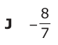 Answer J: 8−− 7