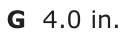 Answer G: 4.0 in.
