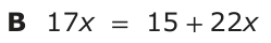 Answer B: 17x = 15 +22 x