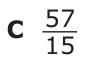 Answer C: 15 _57