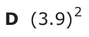 Answer D: (3.9) 2