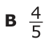 Answer B: 5 _4