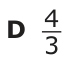 Answer D: 3 _4