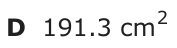 Answer D: 191.3 cm 2