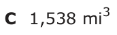 Answer C: 1,538 mi 3