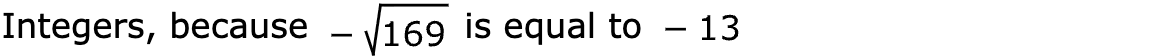 Integers, because  is equal to