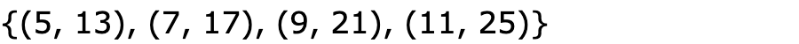 {(5, 13), (7, 17), (9, 21), (11, 25)}