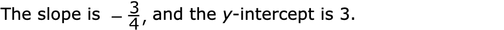 The slope is  and the y‑intercept is 3.